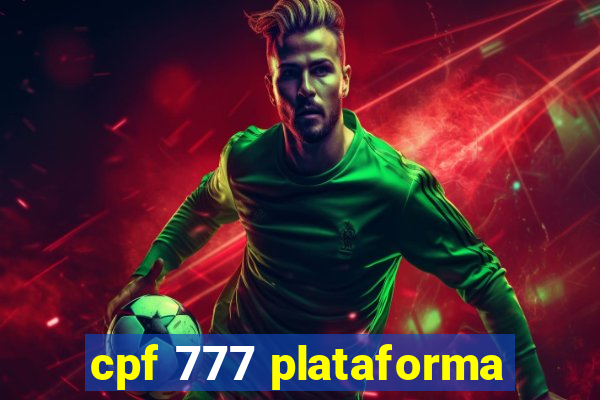 cpf 777 plataforma